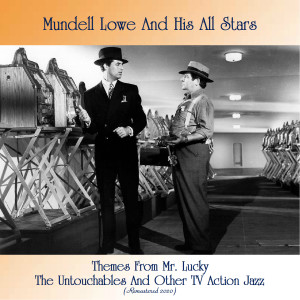 Album Themes From Mr. Lucky The Untouchables And Other TV Action Jazz (Remastered 2020) from 