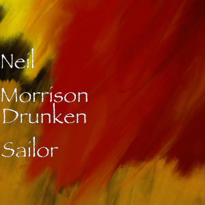 ดาวน์โหลดและฟังเพลง Drunken Sailor พร้อมเนื้อเพลงจาก Neil Morrison