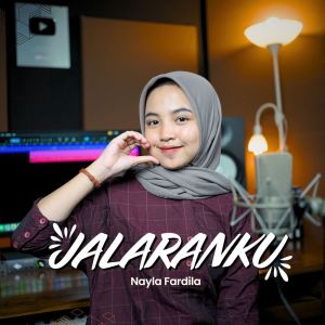 收聽Nayla Fardila的Jalaranku歌詞歌曲