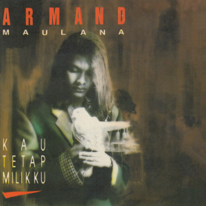 Armand Maulana的專輯Kau Tetap Milikku
