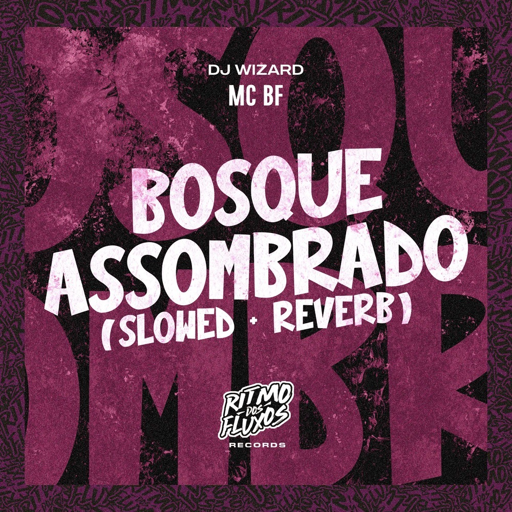 Bosque Assombrado (Slowed + Reverb|Explicit)