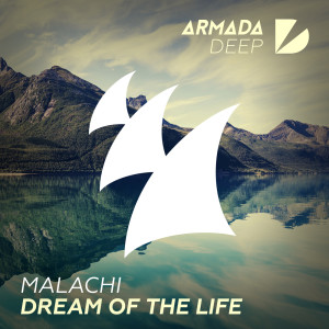 ดาวน์โหลดและฟังเพลง Dream Of The Life (Original Mix) พร้อมเนื้อเพลงจาก Malachi