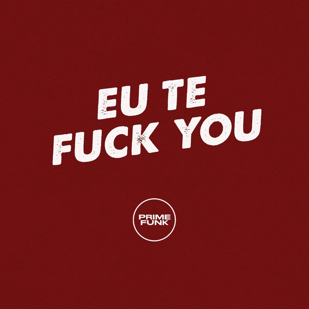 EU TE **** YOU (Explicit)