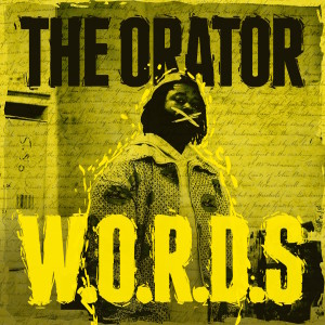 Listen to W.O.R.D.S (Original) song with lyrics from The Orator