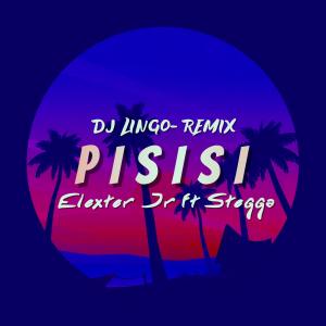 ดาวน์โหลดและฟังเพลง PISISI (DJ LINGO Remix) พร้อมเนื้อเพลงจาก Elexter Jr
