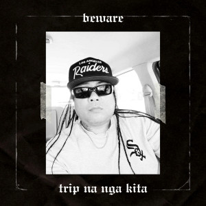 Trip Na Nga Kita dari Beware