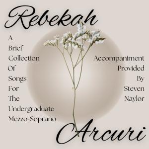 Album A Brief Collection of Songs For The Undergraduate Mezzo-Soprano from Rebekah Arcuri