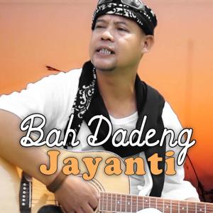 Jayanti dari Bah Dadeng