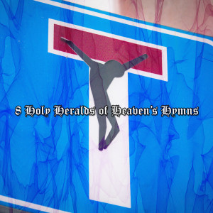 Album 8 Holy Heralds of Heaven's Hymns oleh christian hymns