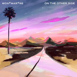 ดาวน์โหลดและฟังเพลง On the Other Side พร้อมเนื้อเพลงจาก Montmartre