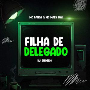 Album Filha De Delegado (Explicit) from Mc Panda