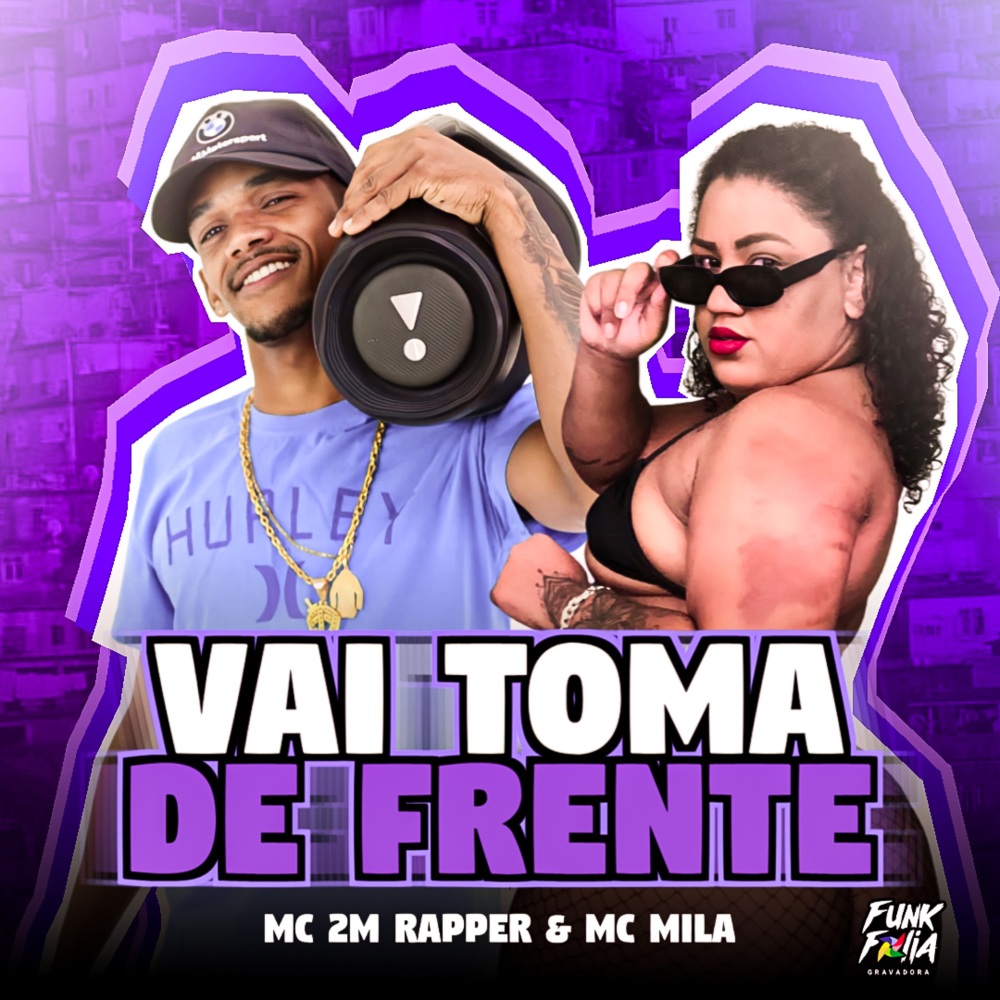 Vai Tomar de Frente (Explicit)