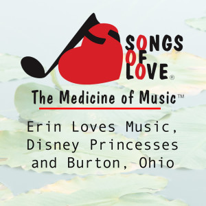 ดาวน์โหลดและฟังเพลง Erin Loves Music, Disney Princesses and Burton, Ohio พร้อมเนื้อเพลงจาก M. Schad