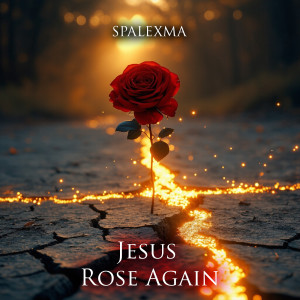 Listen to Jesus Rose Again song with lyrics from Spalexma