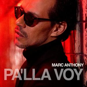 Marc Anthony的專輯Pa'lla Voy (Explicit)