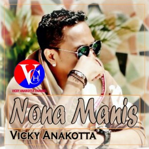 Dengarkan Nona Manis lagu dari Vicky Anakotta dengan lirik