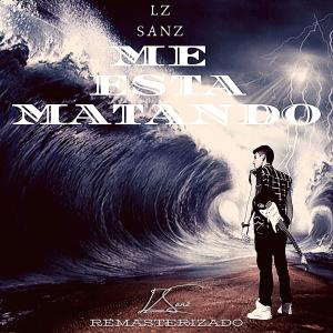 ดาวน์โหลดและฟังเพลง Me Está Matando พร้อมเนื้อเพลงจาก LZ Sanz