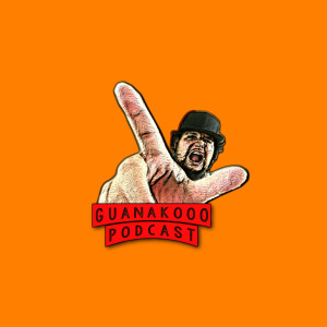 收聽Guanako King的Guanakooo Podcast (Explicit)歌詞歌曲