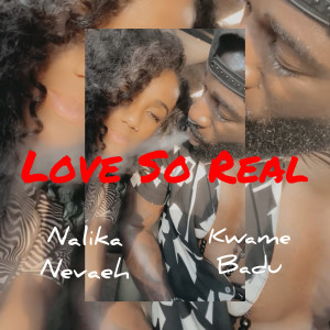 收聽Nalika Nevaeh的Love so Real (Explicit)歌詞歌曲