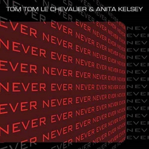 收聽Tom Tom Le Chevalier的Never Ever (Td Extended Mix)歌詞歌曲