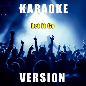 ดาวน์โหลดและฟังเพลง Let It Go (Karaoke Version) พร้อมเนื้อเพลงจาก Fantasy Karaoke Quartet