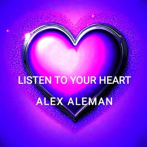 Listen to Listen to your heart song with lyrics from Alex Aleman