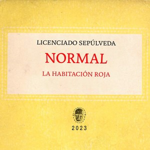 Listen to Normal song with lyrics from Licenciado Sepúlveda