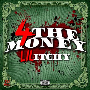 Listen to For the Money (Explicit) song with lyrics from Lil Itchy