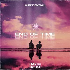 收聽Matt Dybal的End Of Time歌詞歌曲