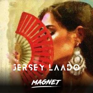 收聽Magnet的JERSEY LAADO歌詞歌曲