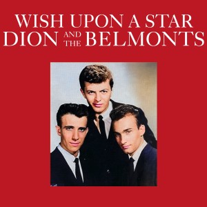 Dion & The Belmonts的專輯Wish Upon a Star with Dion & The Belmonts