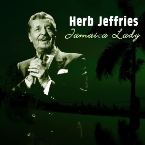 收聽HERB JEFFRIES的Move Slowly Darling歌詞歌曲