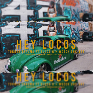 ดาวน์โหลดและฟังเพลง Hey Locos พร้อมเนื้อเพลงจาก Torner Trauma