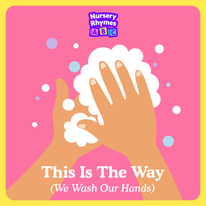 收聽Nursery Rhymes ABC的This Is The Way (We Wash our Hands)歌詞歌曲