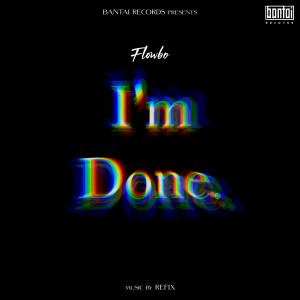 Listen to I'm Done (Explicit) song with lyrics from Flowbo