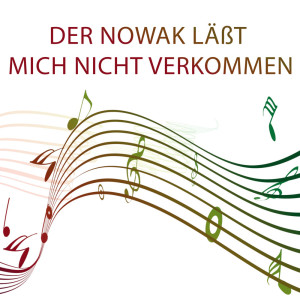 Dengarkan lagu Der Nowak läßt mich nicht verkommen (Transkription) nyanyian soundnotation dengan lirik