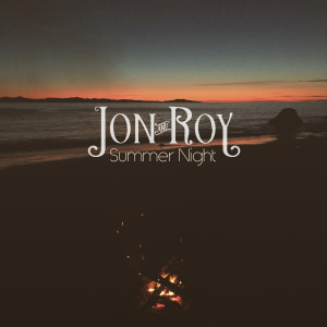 Listen to Summer Night song with lyrics from Jon And Roy