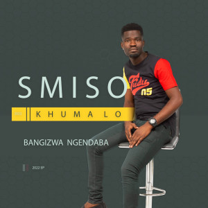 Smiso Khumalo的專輯Bangizwa Ngendaba