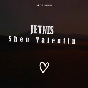 Jetnis的專輯Shen Valentin