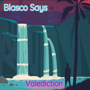 Blasco Says的專輯Valediction