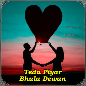Listen to Teda Piyar Bhula Dewan song with lyrics from Kazim Ali Shah