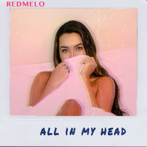 Redmelo的专辑All in My Head
