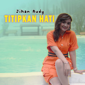 Album Titipkan Hati oleh Jihan Audy