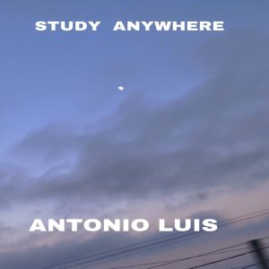 Listen to STUDY ANYWHERE song with lyrics from Antonio Luís