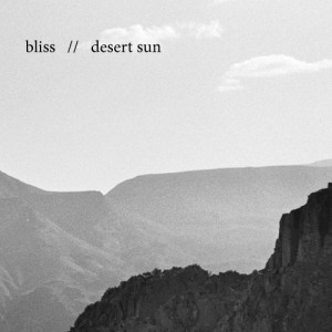 ดาวน์โหลดและฟังเพลง Desert Sun (Radio Edit) พร้อมเนื้อเพลงจาก Bliss