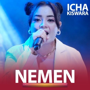 Dengarkan lagu Nemen nyanyian Icha Kiswara dengan lirik