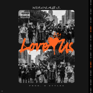Listen to Love Us (Explicit) song with lyrics from Nicolas J