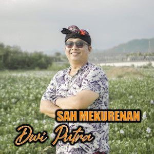 อัลบัม Sah Mekurenan ศิลปิน Dwi Putra