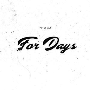 收聽Phabz的For Days歌詞歌曲