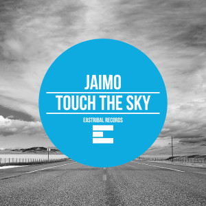 收聽Jaimo的Touch the Sky (Original Mix)歌詞歌曲